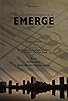 Primary photo for Emerge: Part I Primary photo for Emerge: Part I