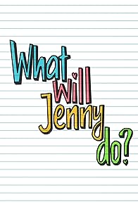 Primary photo for What Will Jenny Do?