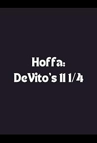 Primary photo for Hoffa: DeVito's 11¼