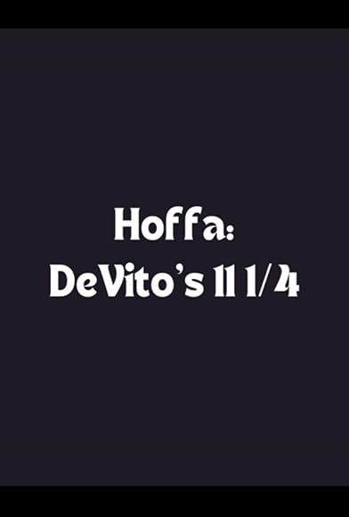 Primary photo for Hoffa: DeVito's 11¼ Primary photo for Hoffa: DeVito's 11¼