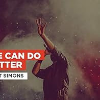 Primary photo for Matt Simons: We Can Do Better Primary photo for Matt Simons: We Can Do Better