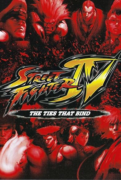 Primary photo for Street Fighter IV: The Ties That Bind Primary photo for Street Fighter IV: The Ties That Bind
