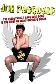 Primary photo for Joe Pasquale: The Everything I Have Ever Done & The First of Many Goodbye Tours