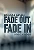 Primary photo for Fade Out, Fade In Primary photo for Fade Out, Fade In