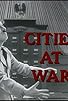 Primary photo for Cities at War