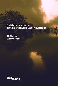 Primary photo for Gefährliche Allianz: Grüne Esoterik und braune Philosophie? Primary photo for Gefährliche Allianz: Grüne Esoterik und braune Philosophie?