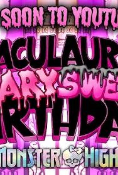 Primary photo for Monster High: Scary Sweet Birthday Primary photo for Monster High: Scary Sweet Birthday