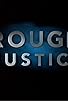 Primary photo for Rough Justice Primary photo for Rough Justice
