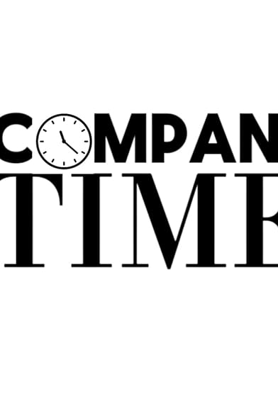 Primary photo for Company Time Primary photo for Company Time