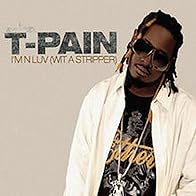 Primary photo for T-Pain Feat. Mike Jones: I'm 'n Luv (wit a Stripper)