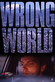 Primary photo for Wrong World Primary photo for Wrong World