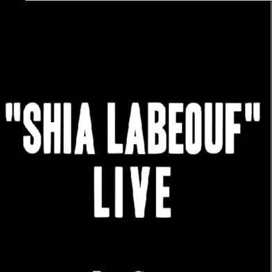 Primary photo for Rob Cantor: Shia LaBeouf Live Primary photo for Rob Cantor: Shia LaBeouf Live