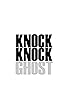 Primary photo for Knock Knock Ghost Primary photo for Knock Knock Ghost