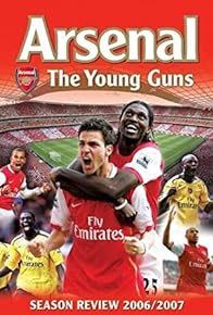 Primary photo for Arsenal: The Young Guns - Season Review 2006/2007 Primary photo for Arsenal: The Young Guns - Season Review 2006/2007
