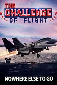 Primary photo for The Challenge of Flight - Nowhere Else to Go