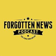 Primary photo for Forgotten News Podcast Primary photo for Forgotten News Podcast
