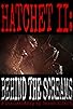 Primary photo for Hatchet II: Behind the Screams Primary photo for Hatchet II: Behind the Screams