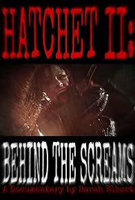Primary photo for Hatchet II: Behind the Screams Primary photo for Hatchet II: Behind the Screams