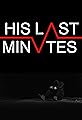 His Last Minutes's primary photo
