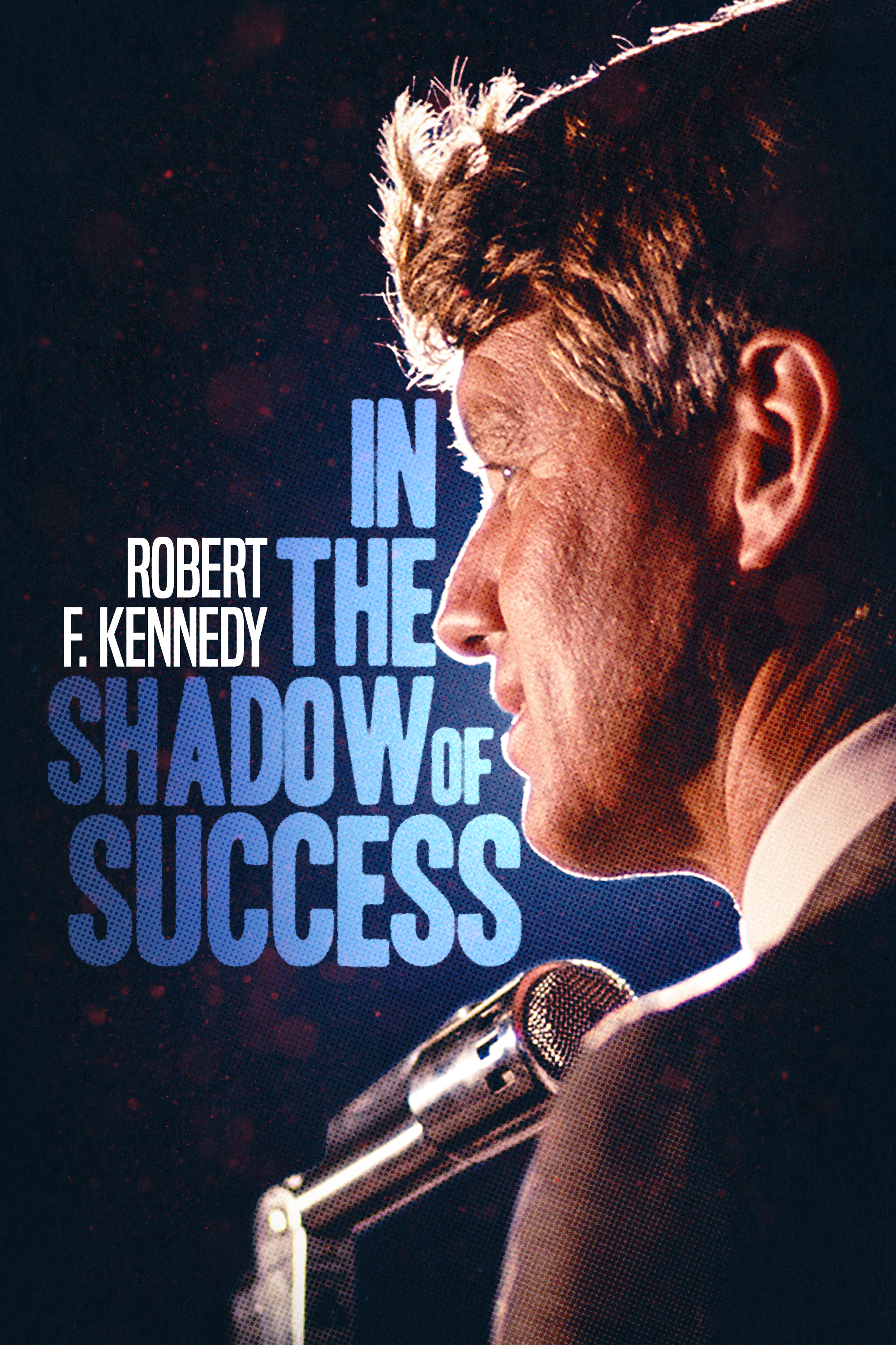 Robert Kennedy: In the Shadow of Success (2022) - IMDb