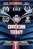 Primary photo for Conversion Therapy Primary photo for Conversion Therapy