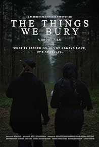 Primary photo for The Things We Bury