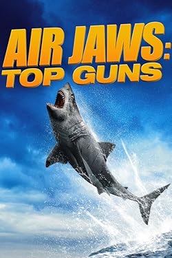 Poster of Air Jaws Top Guns