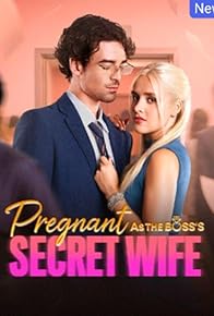 Primary photo for Pregnant as the Boss's Secret Wife