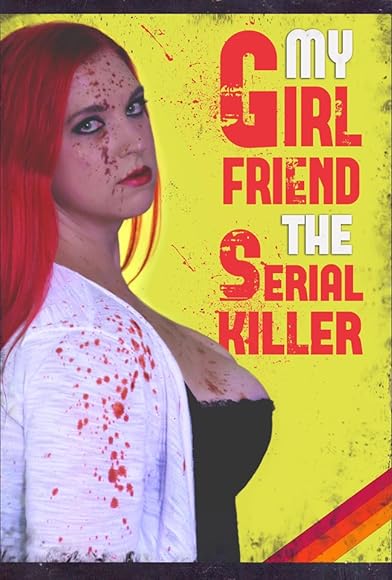 Primary photo for My Girlfriend the Serial Killer Primary photo for My Girlfriend the Serial Killer