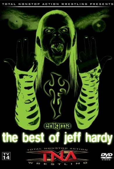 Primary photo for TNA Wrestling: The Best of Jeff Hardy - Enigma Primary photo for TNA Wrestling: The Best of Jeff Hardy - Enigma