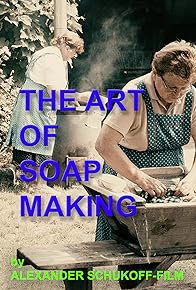 Primary photo for The Art of Soap Making Primary photo for The Art of Soap Making