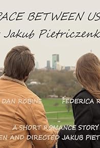Primary photo for Space between us