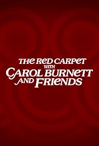 Primary photo for The Red Carpet with Carol Burnett and Friends