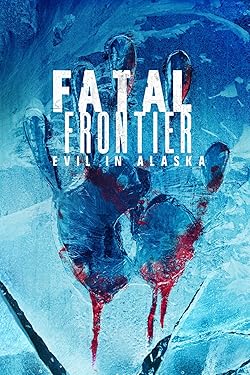 Poster of Fatal Frontier: Evil In Alaska