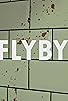 Primary photo for Flyby Primary photo for Flyby