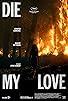 Primary photo for Die My Love Primary photo for Die My Love