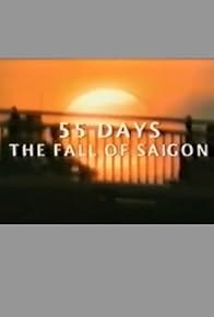 Primary photo for 55 Days the Fall of Saigon Primary photo for 55 Days the Fall of Saigon