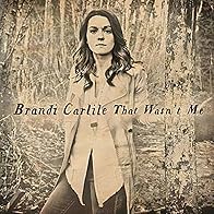 Primary photo for Brandi Carlile: That Wasn't Me Primary photo for Brandi Carlile: That Wasn't Me
