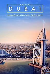 Primary photo for Inside Dubai: Playground of the Rich Primary photo for Inside Dubai: Playground of the Rich