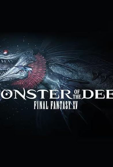 Primary photo for Monster of the Deep: Final Fantasy XV Primary photo for Monster of the Deep: Final Fantasy XV