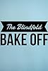 Primary photo for Blindfold Bake Off Challenge Primary photo for Blindfold Bake Off Challenge