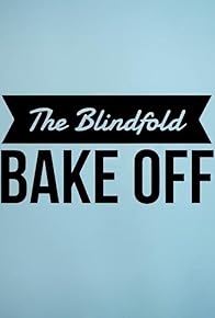 Primary photo for Blindfold Bake Off Challenge Primary photo for Blindfold Bake Off Challenge