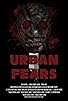 Primary photo for Urban Fears Primary photo for Urban Fears