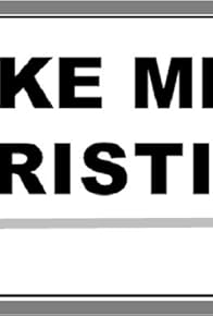 Primary photo for Make Me a Christian