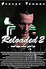 Primary photo for Reloaded 2 Primary photo for Reloaded 2