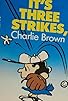 Primary photo for It's Three Strikes, Charlie Brown