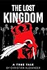 Primary photo for The Lost Kingdom A True Tale