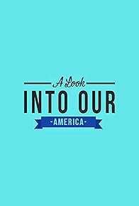 Primary photo for A Look Into Our America: S2E4