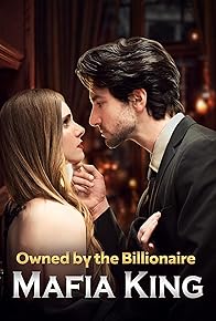 Primary photo for Owned by the Billionaire Mafia King Primary photo for Owned by the Billionaire Mafia King