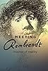 Primary photo for Meeting Rembrandt: Master of Reality Primary photo for Meeting Rembrandt: Master of Reality